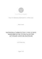 prikaz prve stranice dokumenta Razgradnja farmaceutika u vodi uz nove nanokompozitne fotokatalizatore aktivirane Sunčevim zračenjem